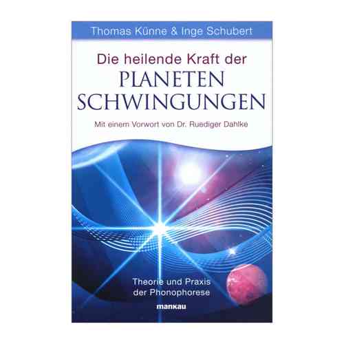 Schubert/Künne: "Die heilende Kraft der Planetenschwingungen“